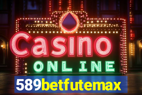 589betfutemax futebol ao vivo